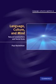 Language, Culture, and Mind: Natural Constructions and Social Kinds (Language Culture and Cognition)