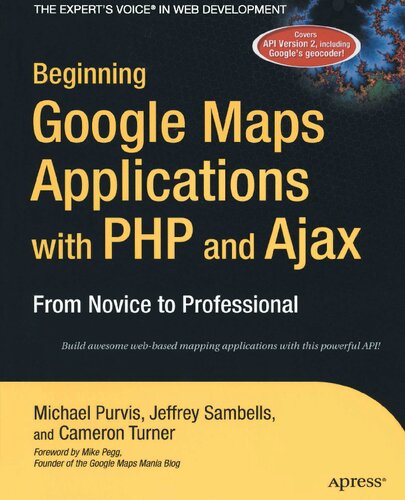 Beginning Google Maps Applications with PHP and Ajax: From Novice to Professional