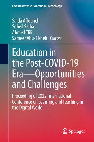 Education in the Post-COVID-19 Era―Opportunities and Challenges: Proceeding of 2022 International Conference on Learning and Teaching in the Digital World (Lecture Notes in Educational Technology)