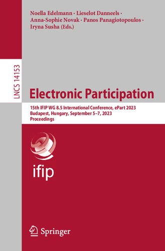 Electronic Participation: 15th IFIP WG 8.5 International Conference, ePart 2023, Budapest, Hungary, September 5–7, 2023, Proceedings (Lecture Notes in Computer Science)