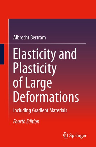 Elasticity and Plasticity of Large Deformations: Including Gradient Materials