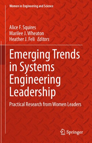 Emerging Trends in Systems Engineering Leadership: Practical Research from Women Leaders (Women in Engineering and Science)