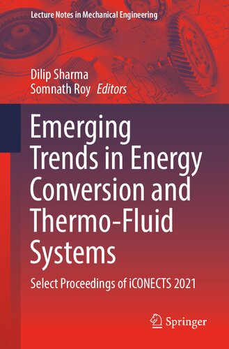 Emerging Trends in Energy Conversion and Thermo-Fluid Systems: Select Proceedings of iCONECTS 2021 (Lecture Notes in Mechanical Engineering)