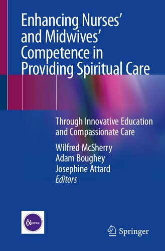 Enhancing Nurses’ and Midwives’ Competence in Providing Spiritual Care: Through Innovative Education and Compassionate Care