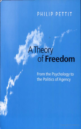 A Theory of Freedom: From the Psychology to the Politics of Agency