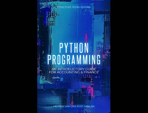 Python Programming: An Introductory Guide for Accounting & Finance