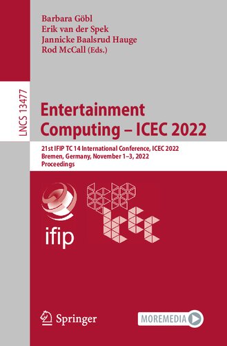 Entertainment Computing – ICEC 2022: 21st IFIP TC 14 International Conference, ICEC 2022, Bremen, Germany, November 1–3, 2022, Proceedings (Lecture Notes in Computer Science)