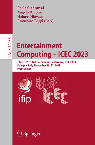 Entertainment Computing – ICEC 2023: 22nd IFIP TC 14 International Conference, ICEC 2023, Bologna, Italy, November 15–17, 2023, Proceedings (Lecture Notes in Computer Science)