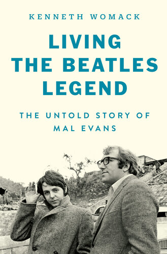 Living the Beatles Legend : The Untold Story of Mal Evans