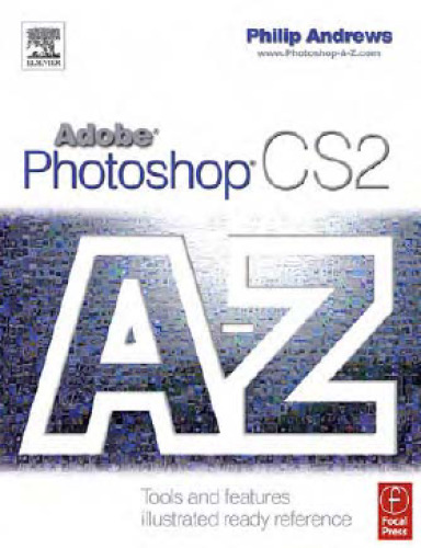 Adobe Photoshop CS2 A-Z: Tools and Features Illustrated Ready Reference