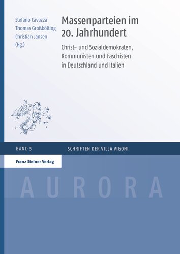 Massenparteien im 20. Jahrhundert: Christ- und Sozialdemokraten, Kommunisten und Faschisten in Deutschland und Italien