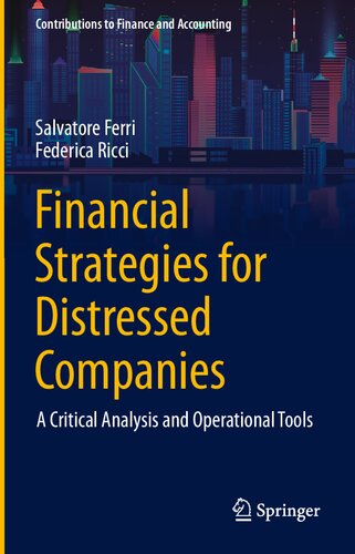 Financial Strategies for Distressed Companies: A Critical Analysis and Operational Tools (Contributions to Finance and Accounting)