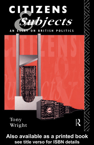 Citizens and Subjects: An Essay on British Politics