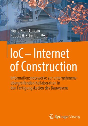 IoC - Internet of Construction: Informationsnetzwerke zur unternehmensübergreifenden Kollaboration in den Fertigungsketten des Bauwesens (German Edition)