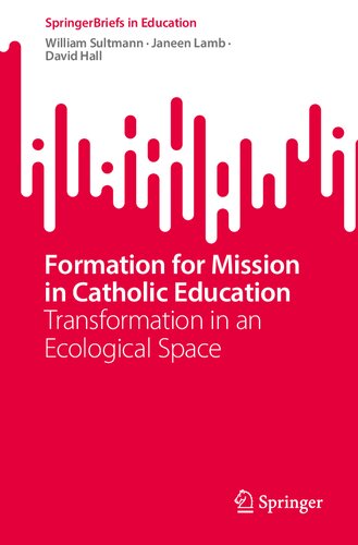 Formation for Mission in Catholic Education: Transformation in an Ecological Space (SpringerBriefs in Education)