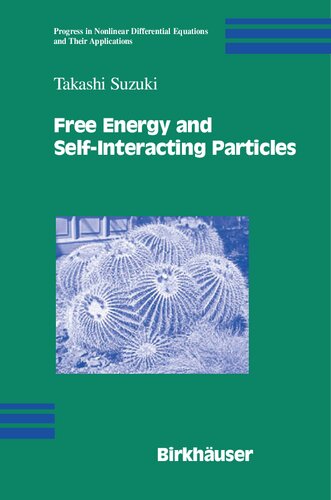 Free Energy and Self-Interacting Particles (Progress in Nonlinear Differential Equations and Their Applications, 62)