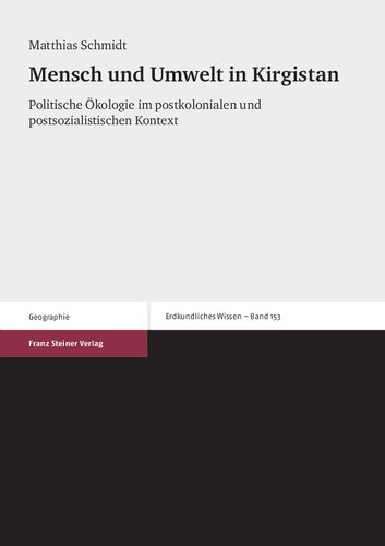 Mensch und Umwelt in Kirgistan: Politische Ökologie im postkolonialen und postsozialistischen Kontext