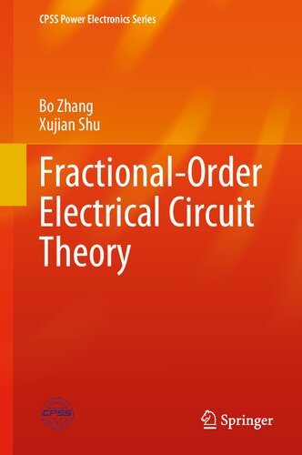 Fractional-Order Electrical Circuit Theory (CPSS Power Electronics Series)