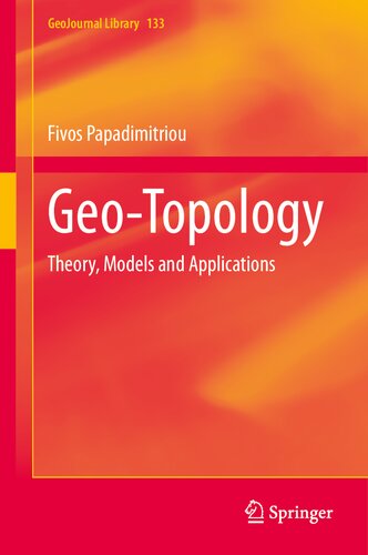 Geo-Topology: Theory, Models and Applications (GeoJournal Library, 133)