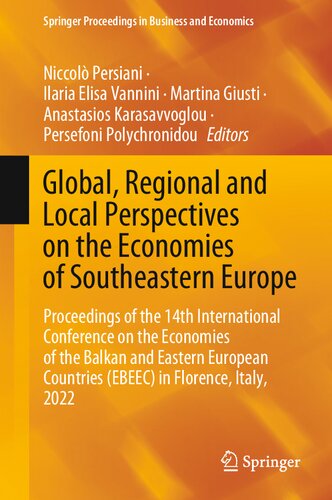 Global, Regional and Local Perspectives on the Economies of Southeastern Europe: Proceedings of the 14th International Conference on the Economies of ... Proceedings in Business and Economics)