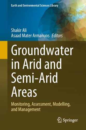 Groundwater in Arid and Semi-Arid Areas: Monitoring, Assessment, Modelling, and Management (Earth and Environmental Sciences Library)