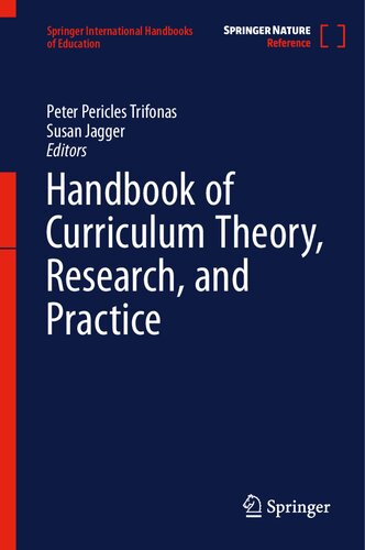 Handbook of Curriculum Theory, Research, and Practice (Springer International Handbooks of Education)