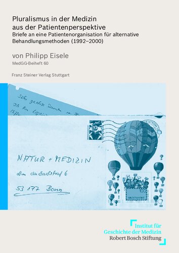 Pluralismus in der Medizin aus der Patientenperspektive: Briefe an eine Patientenorganisation für alternative Behandlungsmethoden (1992–2000)