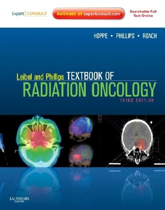 Leibel and Phillips Textbook of Radiation Oncology 3rd Edition