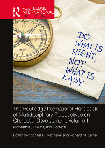 The Routledge International Handbook of Multidisciplinary Perspectives on Character Development, Volume II: Moderators, Threats, and Contexts (Routledge International Handbooks)