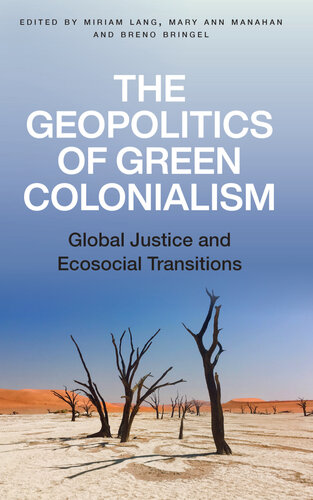 The Geopolitics of Green Colonialism: Global Justice and Ecosocial Transitions