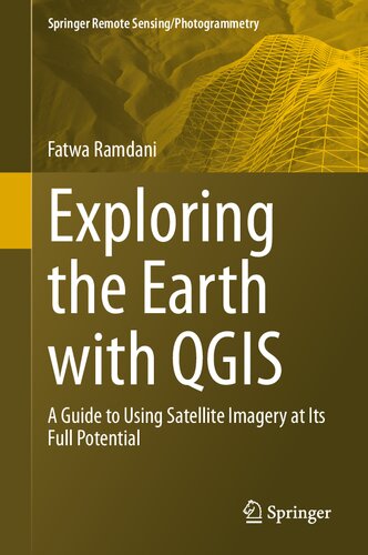 Exploring the Earth with QGIS: A Guide to Using Satellite Imagery at Its Full Potential (Springer Remote Sensing/Photogrammetry)