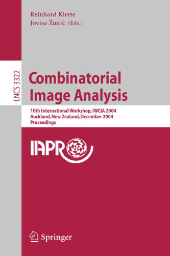 Combinatorial Image Analysis: 10th International Workshop, IWCIA 2004, Auckland, New Zealand, December 1-3, 2004. Proceedings