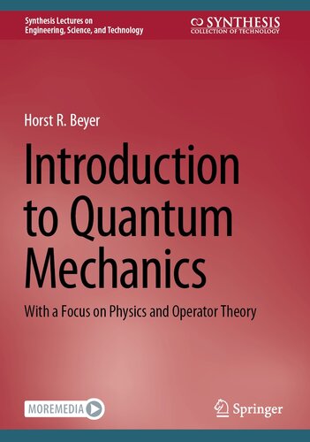 Introduction to Quantum Mechanics : With a Focus on Physics and Operator Theory