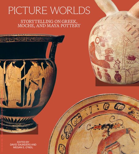 Picture Worlds: Storytelling on Greek, Moche, and Maya Pottery