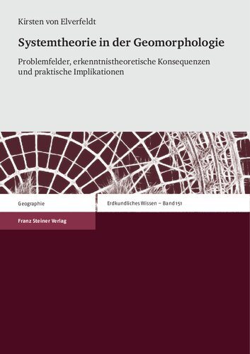 Systemtheorie in der Geomorphologie: Problemfelder, erkenntnistheoretische Konsequenzen und praktische Implikationen