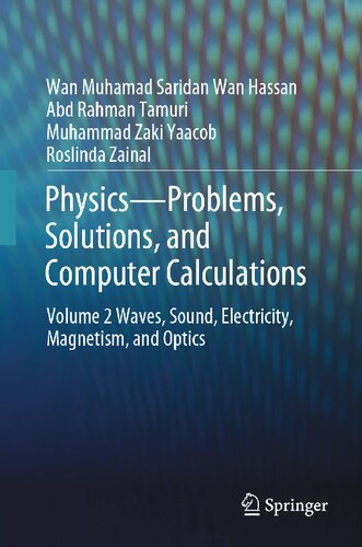 Physics―Problems, Solutions, and Computer Calculations, Volume 2: Waves, Sound, Electricity, Magnetism, and Optics