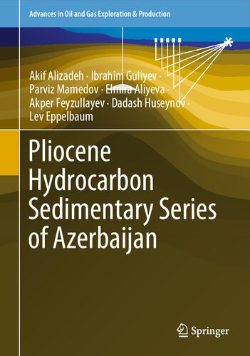 Pliocene Hydrocarbon Sedimentary Series of Azerbaijan (Advances in Oil and Gas Exploration & Production)