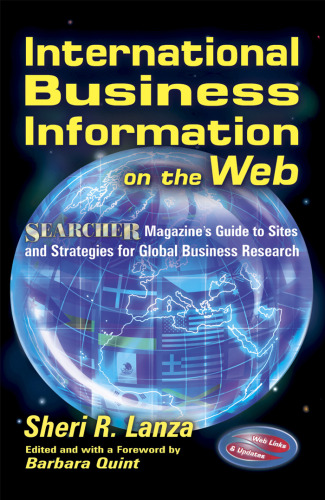 International Business Information on the Web: Searcher Magazine's Guide to Sites & Strategies for Global Business Research