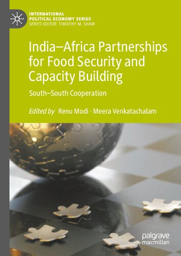 India–Africa Partnerships for Food Security and Capacity Building: South–South Cooperation (International Political Economy Series)