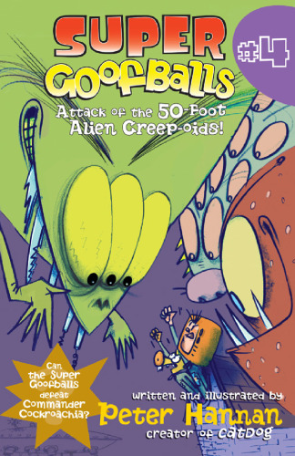 Super Goofballs, Book 4: Attack of the 50-Foot Alien Creep-oids!