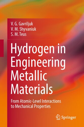 Hydrogen in Engineering Metallic Materials: From Atomic-Level Interactions to Mechanical Properties