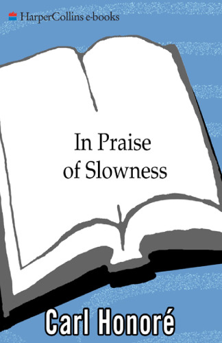 In Praise of Slowness: Challenging the Cult of Speed (Plus)