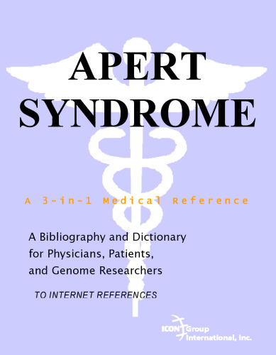 Apert Syndrome - A Bibliography and Dictionary for Physicians, Patients, and Genome Researchers