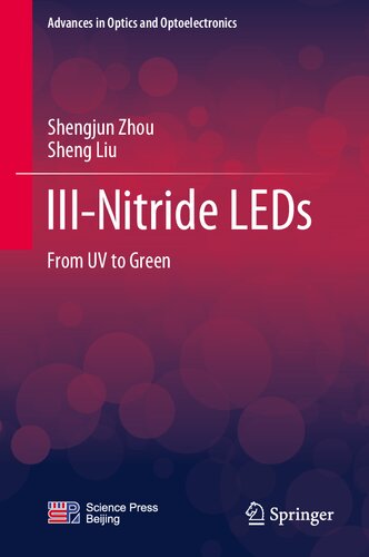 III-Nitride LEDs: From UV to Green (Advances in Optics and Optoelectronics)