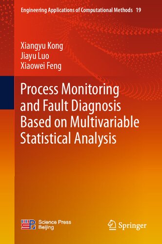 Process Monitoring and Fault Diagnosis Based on Multivariable Statistical Analysis (Engineering Applications of Computational Methods, 19)