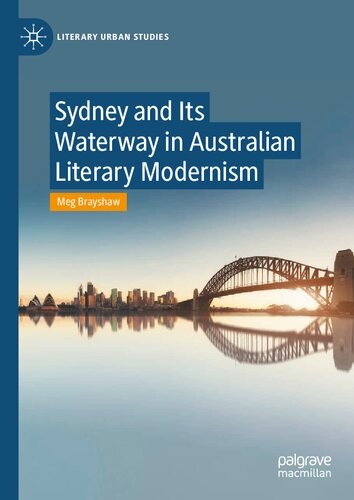 Sydney and Its Waterway in Australian Literary Modernism (Literary Urban Studies)