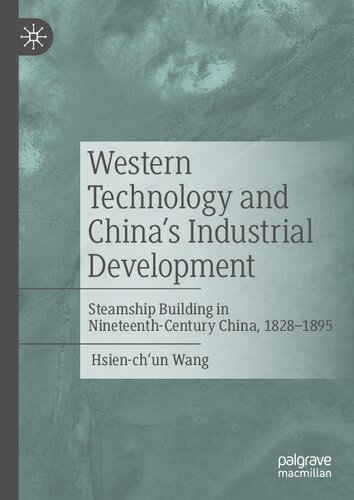 Western Technology and China's Industrial Development: Steamship Building in Nineteenth-Century China, 1828-1895