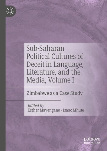 Sub-Saharan Political Cultures of Deceit in Language, Literature, and the Media, Volume I: Zimbabwe as a Case Study