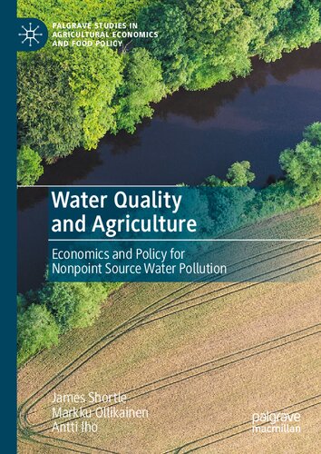 Water Quality and Agriculture: Economics and Policy for Nonpoint Source Water Pollution (Palgrave Studies in Agricultural Economics and Food Policy)