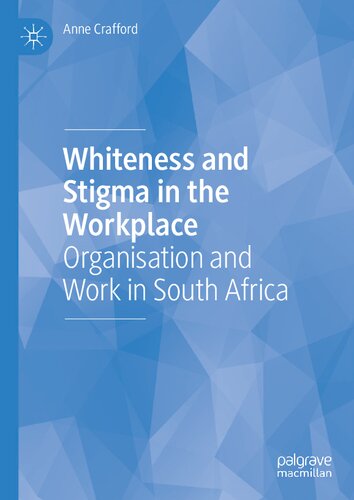 Whiteness and Stigma in the Workplace: Organisation and Work in South Africa